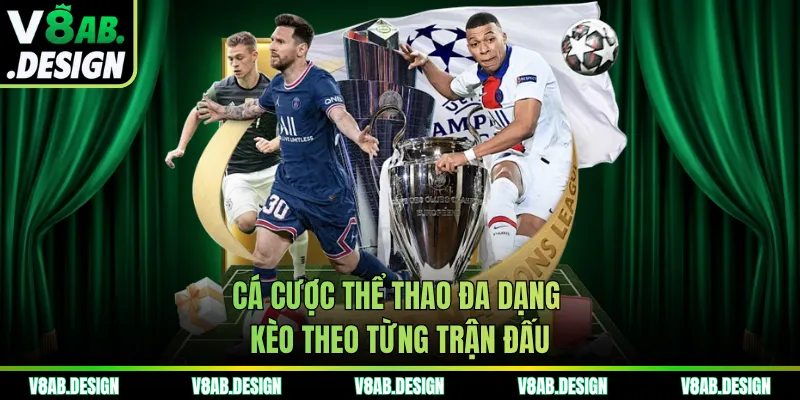 Cá cược thể thao đa dạng kèo theo từng trận đấu